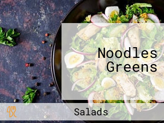 Noodles Greens