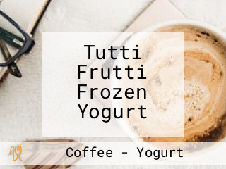 Tutti Frutti Frozen Yogurt