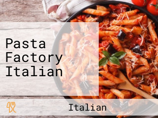 Pasta Factory Italian