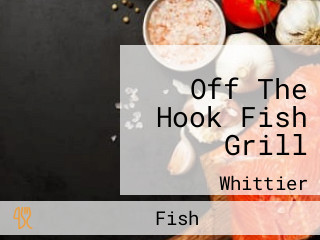 Off The Hook Fish Grill