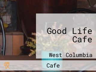 Good Life Cafe