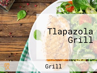 Tlapazola Grill