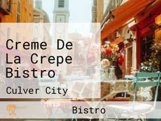 Creme De La Crepe Bistro