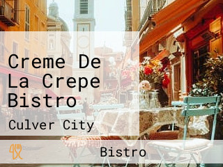 Creme De La Crepe Bistro