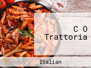 C O Trattoria