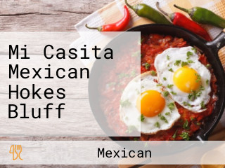 Mi Casita Mexican Hokes Bluff