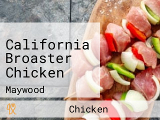 California Broaster Chicken