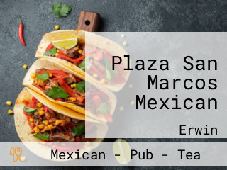 Plaza San Marcos Mexican