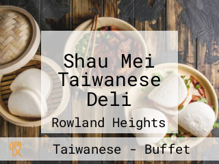 Shau Mei Taiwanese Deli