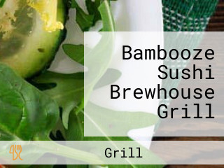 Bambooze Sushi Brewhouse Grill