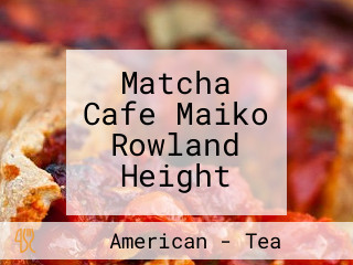 Matcha Cafe Maiko Rowland Height