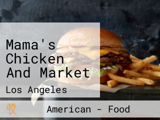 Mama's Chicken And Market