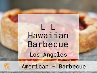 L L Hawaiian Barbecue