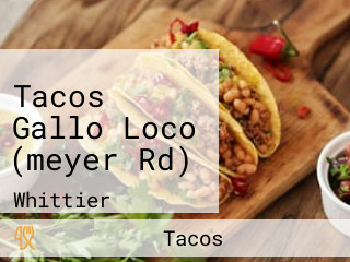 Tacos Gallo Loco (meyer Rd)