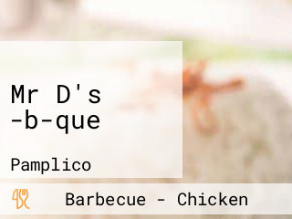 Mr D's -b-que