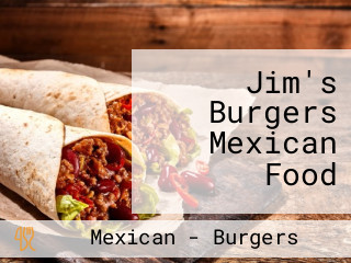 Jim's Burgers Mexican Food