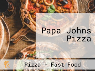 Papa Johns Pizza