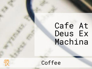 Cafe At Deus Ex Machina