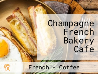 Champagne French Bakery Cafe