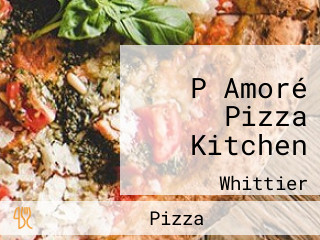 P Amoré Pizza Kitchen