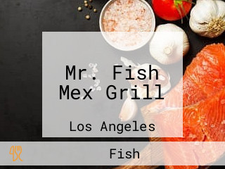 Mr. Fish Mex Grill