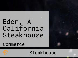 Eden, A California Steakhouse