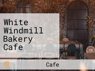 White Windmill Bakery Cafe