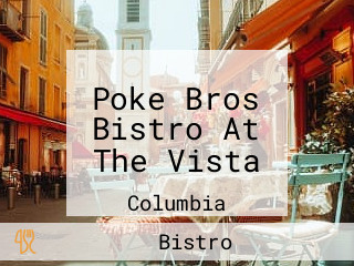 Poke Bros Bistro At The Vista