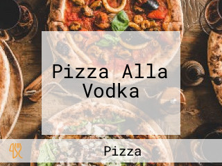 Pizza Alla Vodka