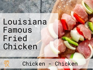 Louisiana Famous Fried Chicken