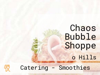 Chaos Bubble Shoppe