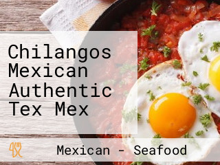 Chilangos Mexican Authentic Tex Mex