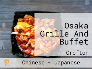 Osaka Grille And Buffet