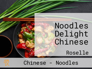 Noodles Delight Chinese