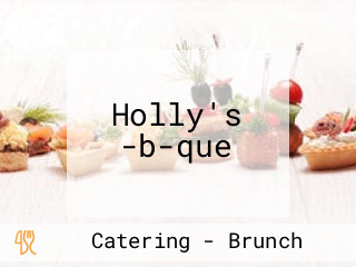 Holly's -b-que