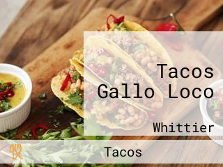 Tacos Gallo Loco