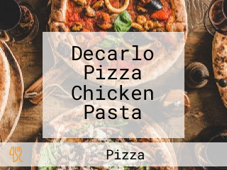 Decarlo Pizza Chicken Pasta