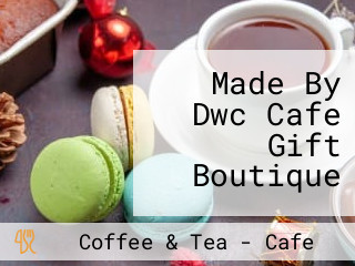 Made By Dwc Cafe Gift Boutique