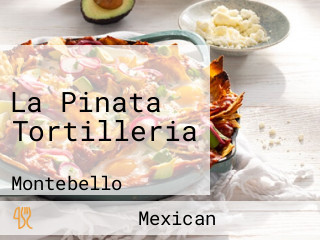 La Pinata Tortilleria