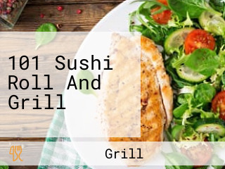 101 Sushi Roll And Grill