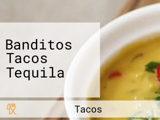 Banditos Tacos Tequila