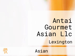 Antai Gourmet Asian Llc