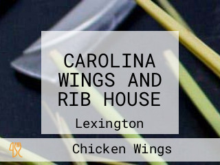 CAROLINA WINGS AND RIB HOUSE