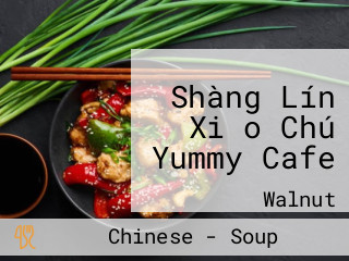 Shàng Lín Xiǎo Chú Yummy Cafe