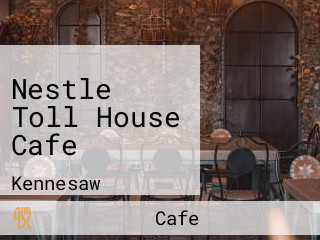 Nestle Toll House Cafe