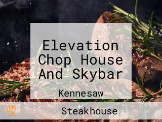 Elevation Chop House And Skybar