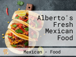 Alberto's Fresh Mexican Food