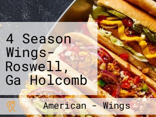 4 Season Wings- Roswell, Ga Holcomb Rd. Ste. 23