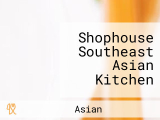 Shophouse Southeast Asian Kitchen