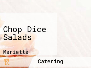 Chop Dice Salads